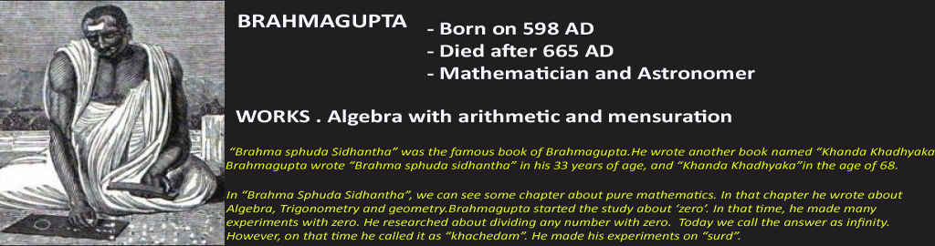 BRAHMAGUPTA - Mathematician and Astronomer
